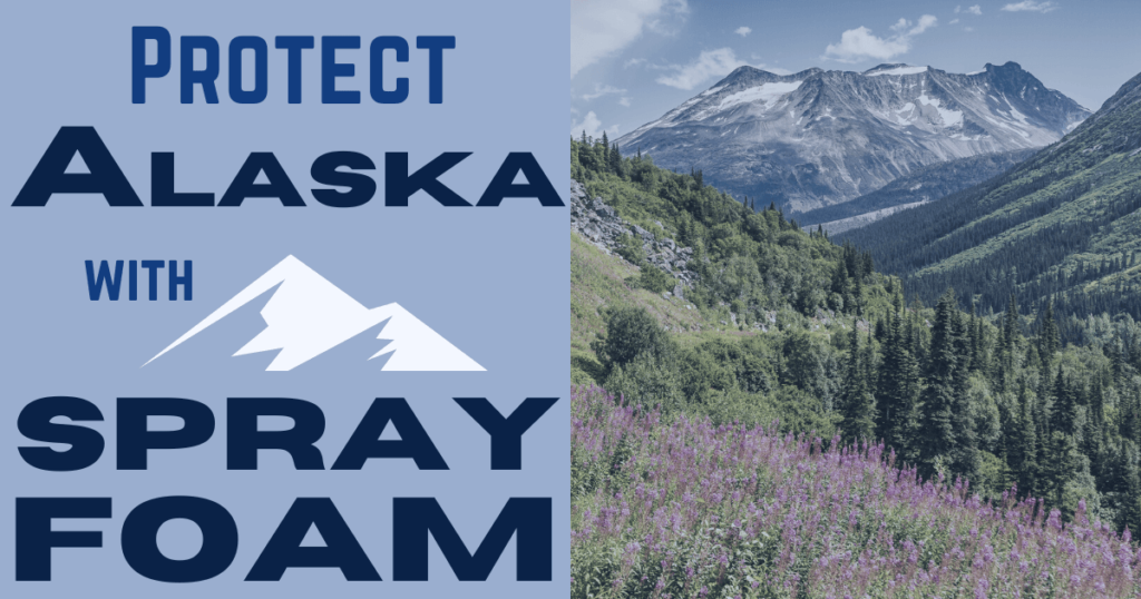 Protect Alaska with Spray Foam Insulation