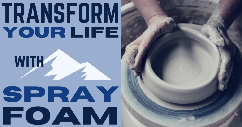 Transform Your Life with Spray Foam