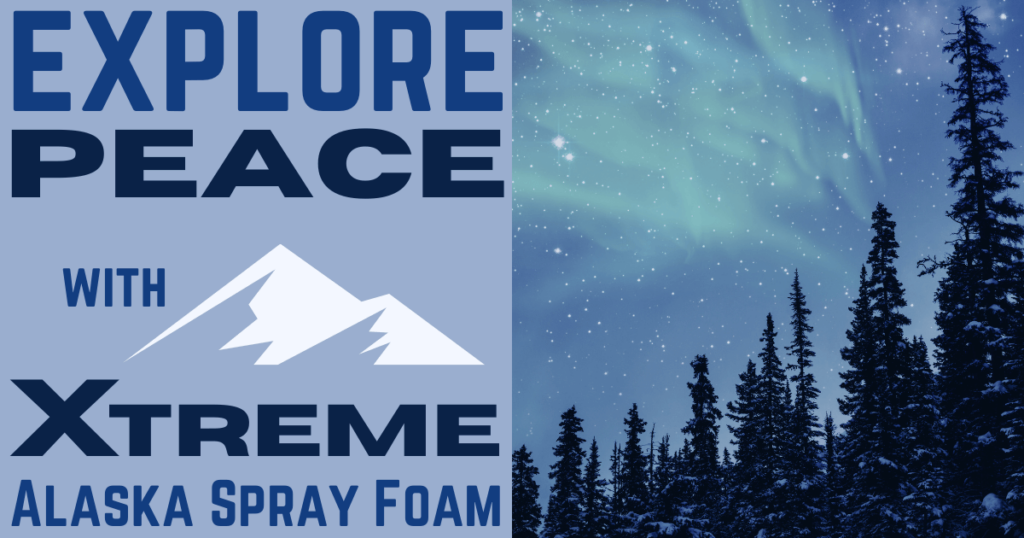 Explore Peace with Xtreme Alaska Spray Foam