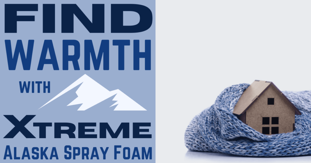 Find Warmth this Winter with Xtreme Alaska Spray Foam