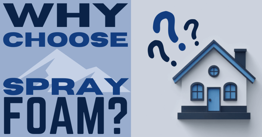 Why Choose Spray Foam?