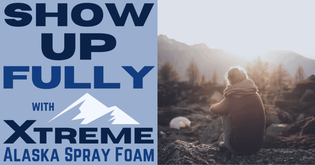 Show Up Fully with Xtreme Alaska Spray Foam