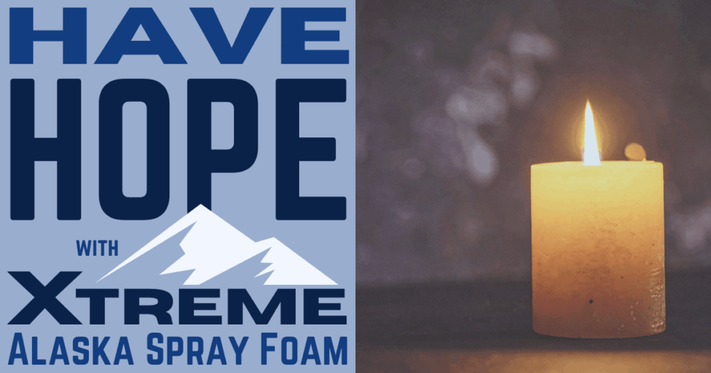 Allow Hope to Shine with Xtreme Alaska Spray Foam