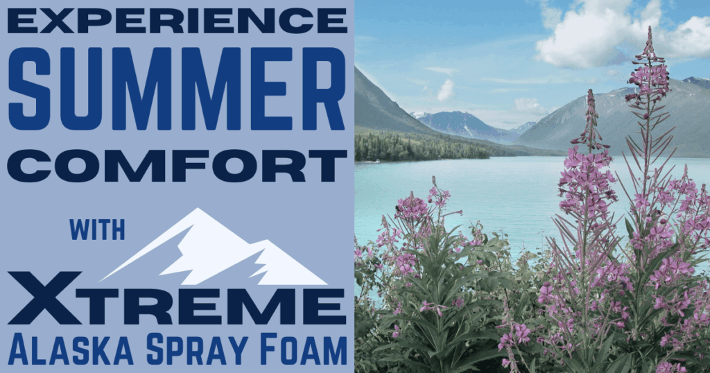 Experience Summer Comfort with Xtreme Alaska Spray Foam